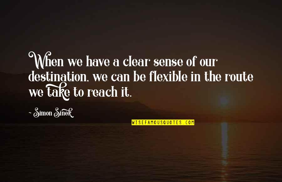 Dfw Quote Quotes By Simon Sinek: When we have a clear sense of our Dfw Quote Quotes By Simon Sinek: When we have a clear sense of our