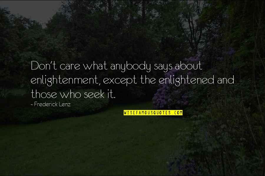 Dg Cars Quotes By Frederick Lenz: Don't care what anybody says about enlightenment, except