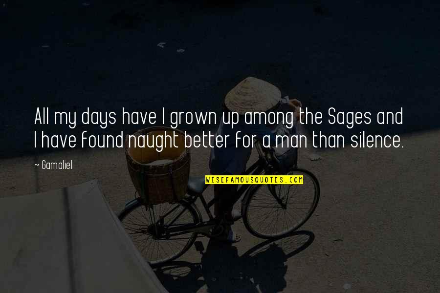 Dgapr Quotes By Gamaliel: All my days have I grown up among Dgapr Quotes By Gamaliel: All my days have I grown up among