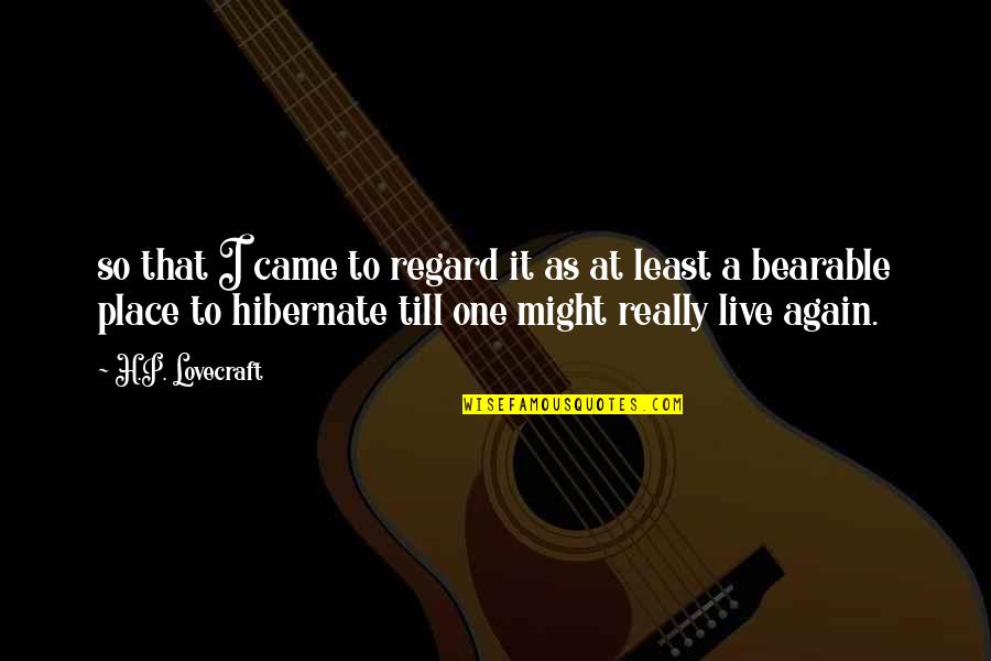 Dhadkan Full Quotes By H.P. Lovecraft: so that I came to regard it as Dhadkan Full Quotes By H.P. Lovecraft: so that I came to regard it as