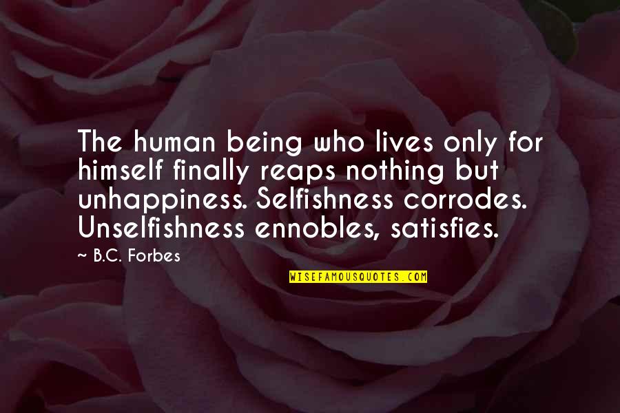 Dhaenens Lammens Quotes By B.C. Forbes: The human being who lives only for himself