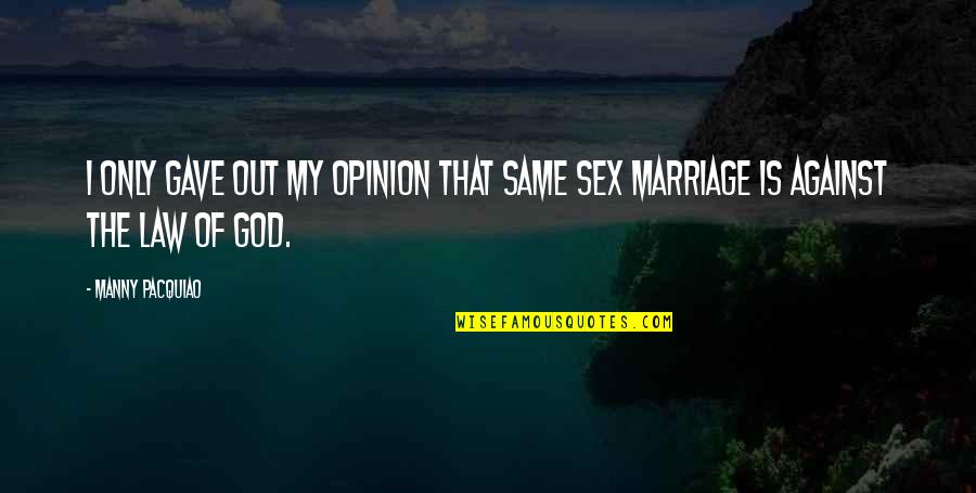 Dhaenens Lammens Quotes By Manny Pacquiao: I only gave out my opinion that same