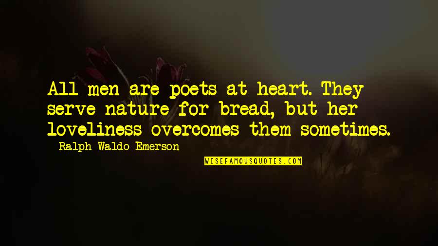 Dhalgren United Quotes By Ralph Waldo Emerson: All men are poets at heart. They serve Dhalgren United Quotes By Ralph Waldo Emerson: All men are poets at heart. They serve