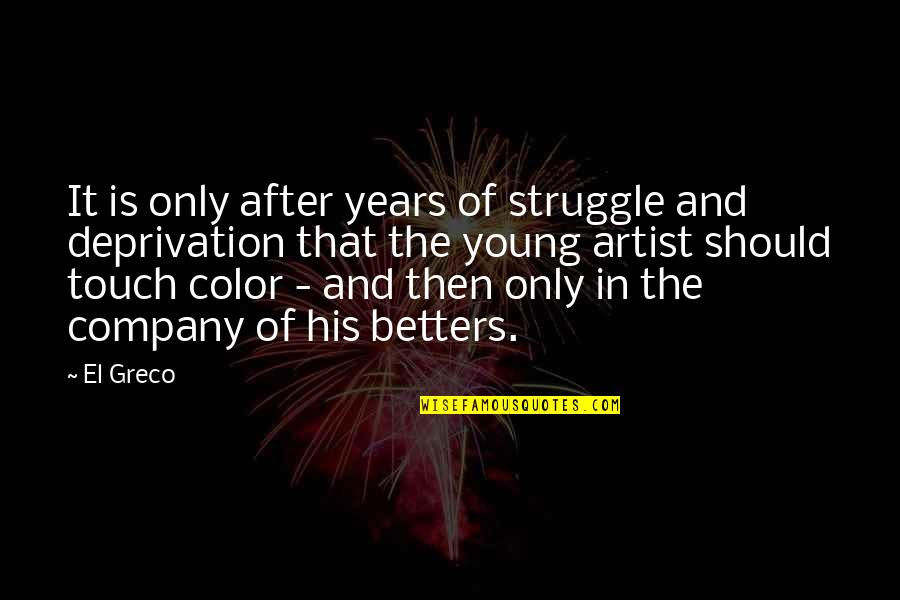 Dhanteras 2020 Quotes By El Greco: It is only after years of struggle and