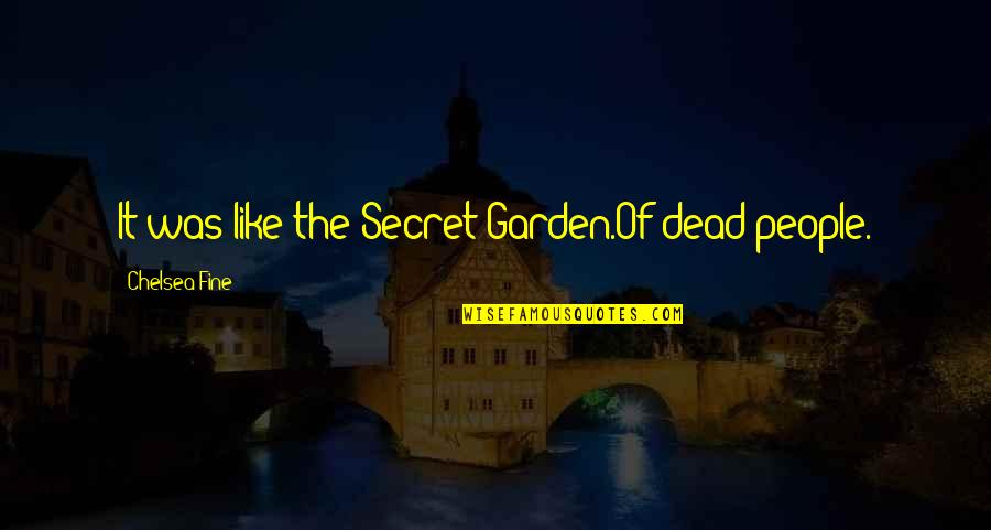 Dhanush 3 Movie Quotes By Chelsea Fine: It was like the Secret Garden.Of dead people.