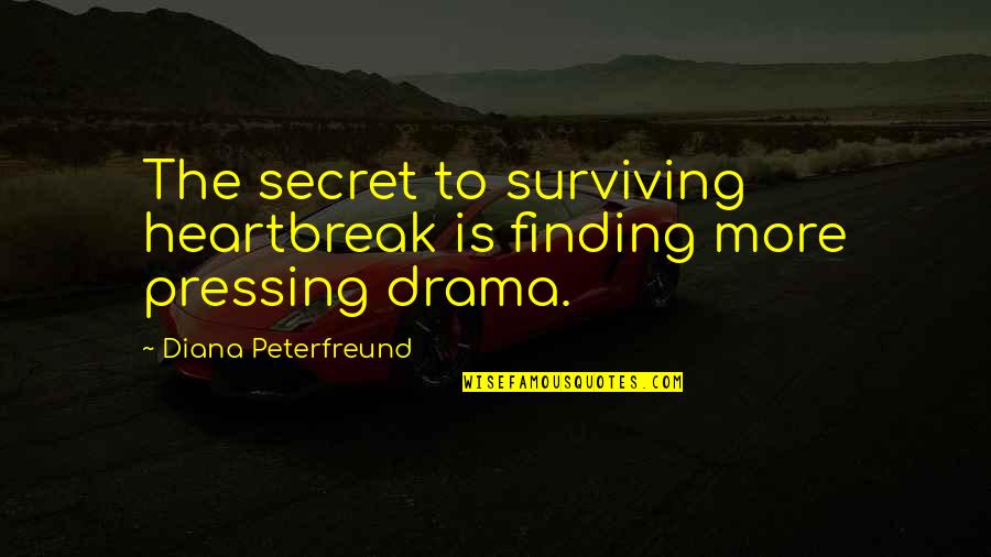 Dharani Mandala Quotes By Diana Peterfreund: The secret to surviving heartbreak is finding more