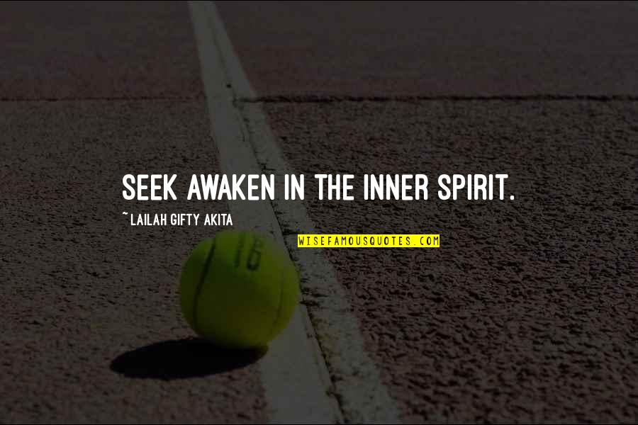Dharmadhikari Committee Quotes By Lailah Gifty Akita: Seek awaken in the inner spirit.