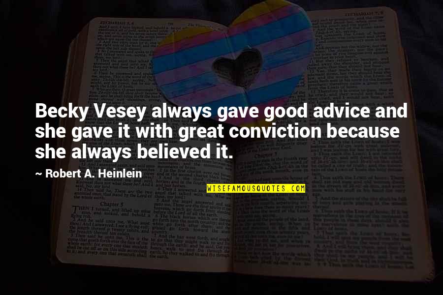 Dharmashop Quotes By Robert A. Heinlein: Becky Vesey always gave good advice and she