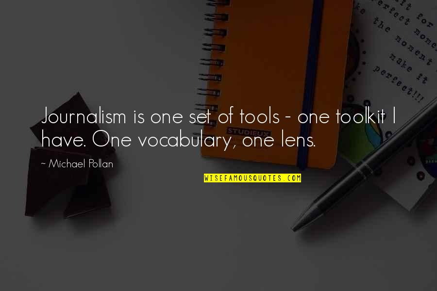 Dhelia Mcbrinn Quotes By Michael Pollan: Journalism is one set of tools - one