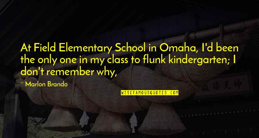 D'herelle Quotes By Marlon Brando: At Field Elementary School in Omaha, I'd been D'herelle Quotes By Marlon Brando: At Field Elementary School in Omaha, I'd been