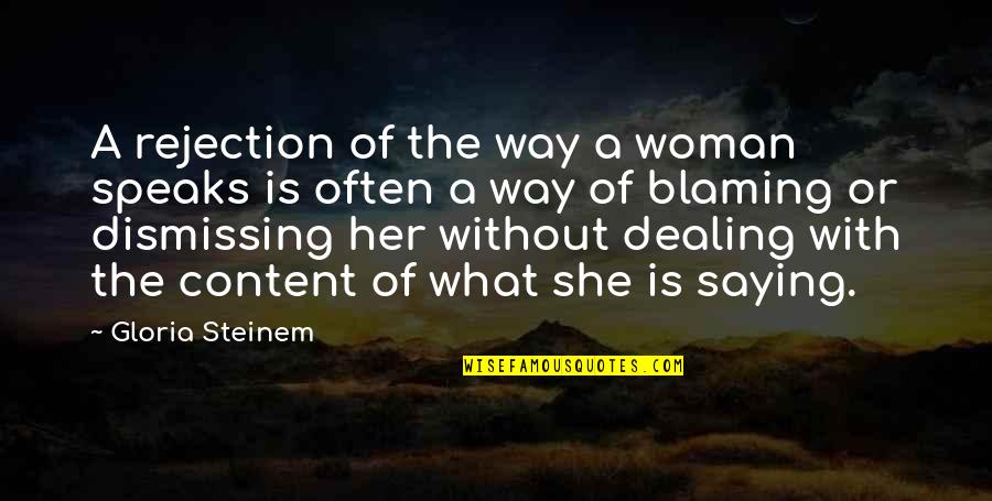 Dhinavum Quotes By Gloria Steinem: A rejection of the way a woman speaks