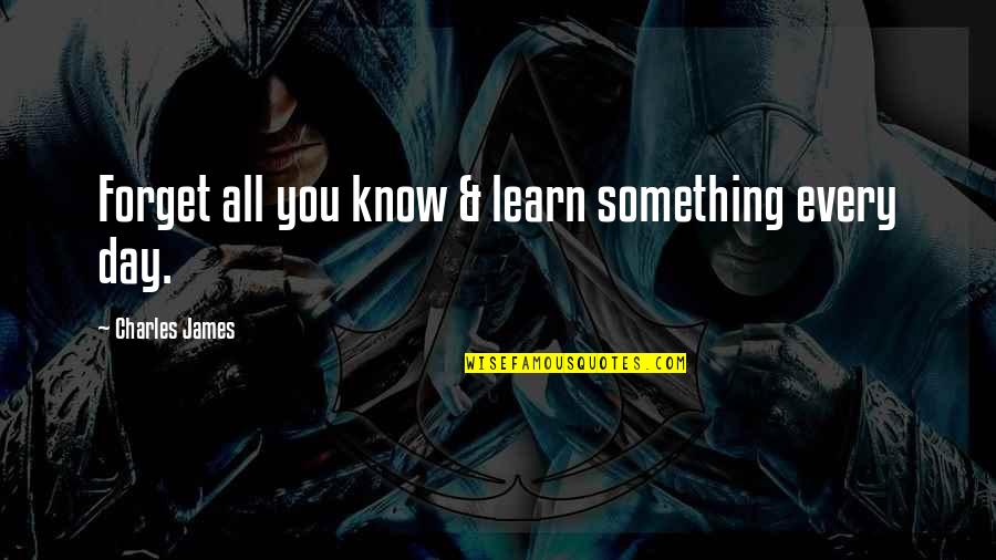 Dhl Global Mail Quotes By Charles James: Forget all you know & learn something every