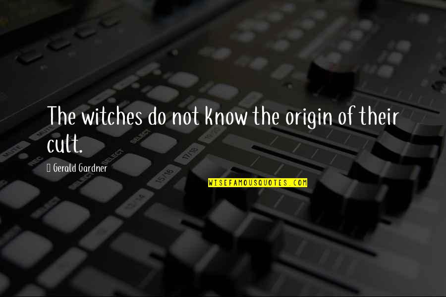 Dhl Global Mail Quotes By Gerald Gardner: The witches do not know the origin of