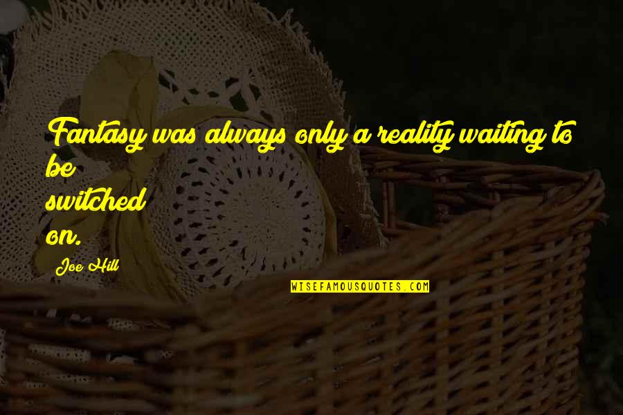 Dhl Global Shipping Quotes By Joe Hill: Fantasy was always only a reality waiting to