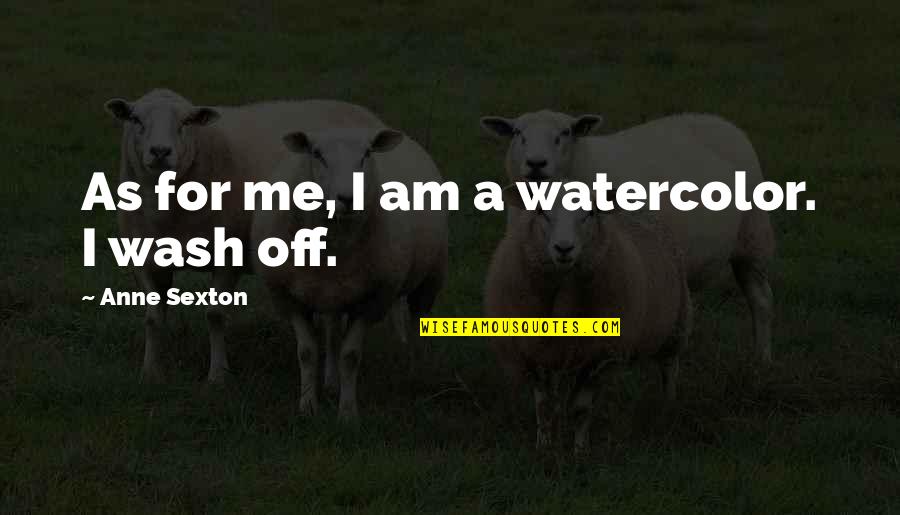 Dhl Tracking Quote Quotes By Anne Sexton: As for me, I am a watercolor. I
