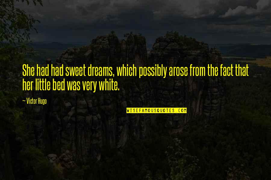 Dhl Tracking Quote Quotes By Victor Hugo: She had had sweet dreams, which possibly arose