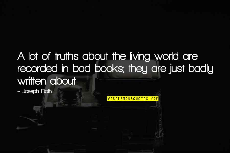Dhl Uganda Quotes By Joseph Roth: A lot of truths about the living world Dhl Uganda Quotes By Joseph Roth: A lot of truths about the living world