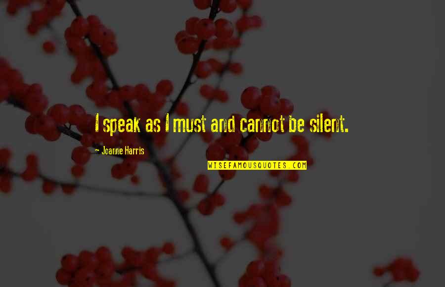Dhl Usa Get A Quotes By Joanne Harris: I speak as I must and cannot be