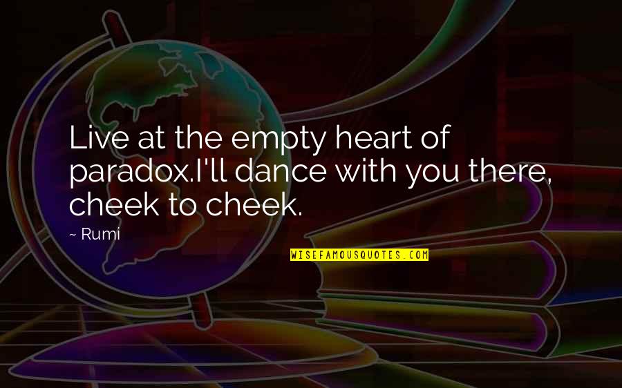Dhokebaaz In Urdu Quotes By Rumi: Live at the empty heart of paradox.I'll dance