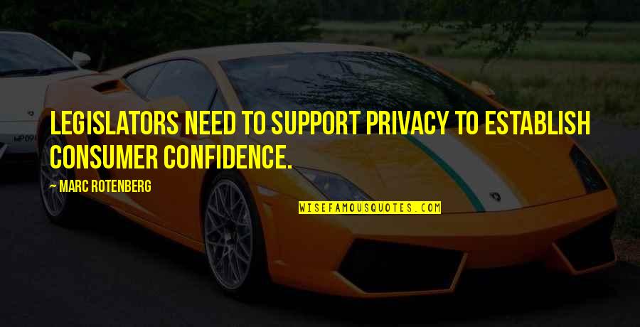 Dhol Quotes By Marc Rotenberg: Legislators need to support privacy to establish consumer