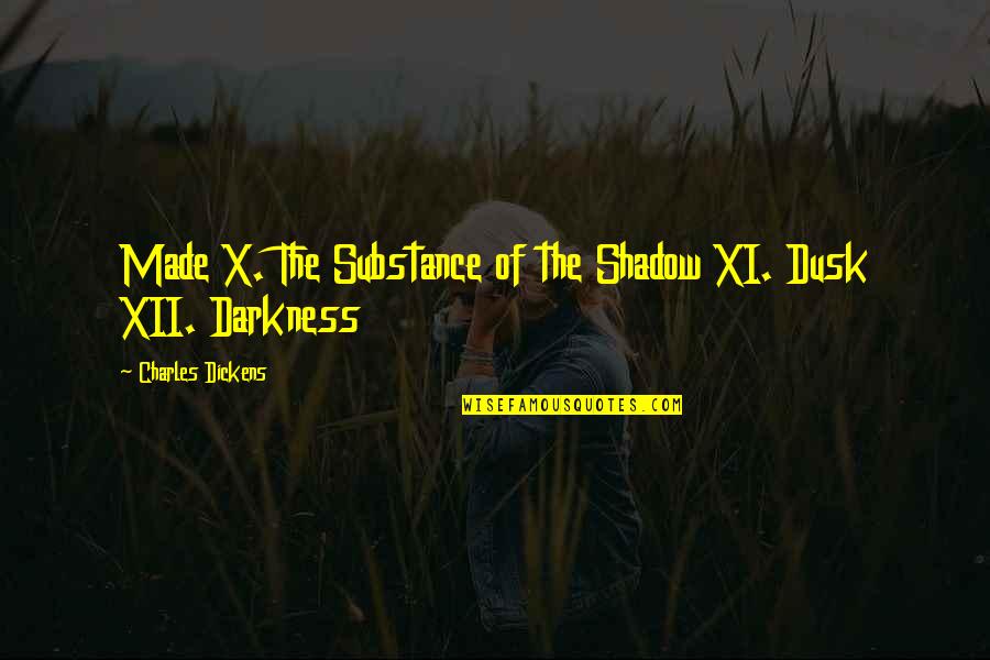 Dhol Songs Quotes By Charles Dickens: Made X. The Substance of the Shadow XI. Dhol Songs Quotes By Charles Dickens: Made X. The Substance of the Shadow XI.