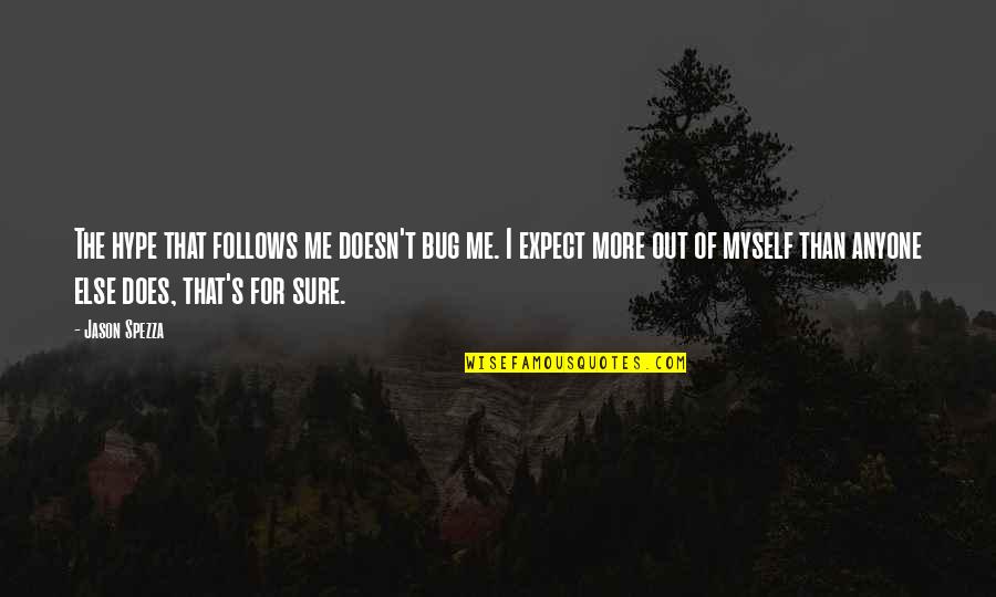 Dhoni Dp With Quotes By Jason Spezza: The hype that follows me doesn't bug me.
