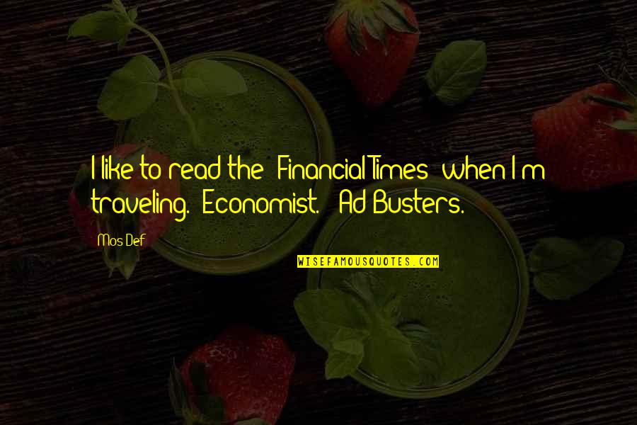 Dhoni Images Quotes By Mos Def: I like to read the 'Financial Times' when