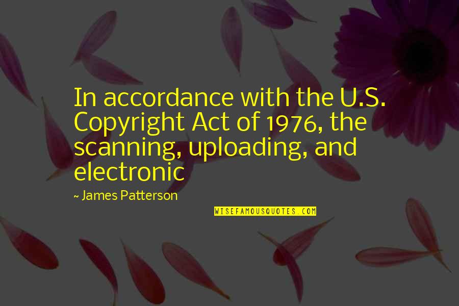 Dhritiman Deori Quotes By James Patterson: In accordance with the U.S. Copyright Act of Dhritiman Deori Quotes By James Patterson: In accordance with the U.S. Copyright Act of