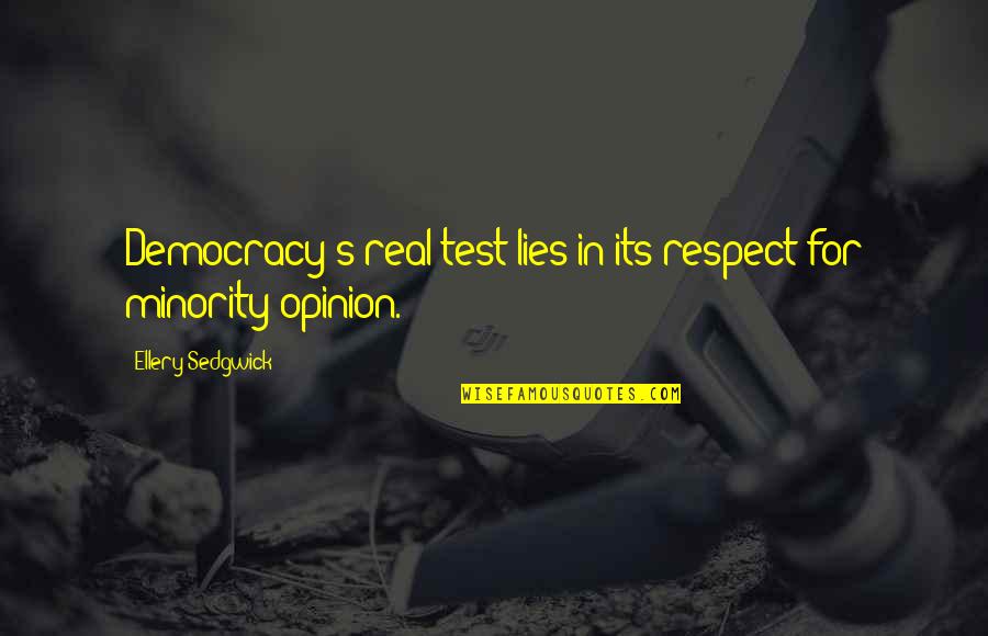 Dhumour Libre Quotes By Ellery Sedgwick: Democracy's real test lies in its respect for Dhumour Libre Quotes By Ellery Sedgwick: Democracy's real test lies in its respect for