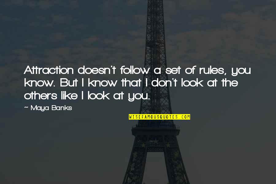 Dhu's Quotes By Maya Banks: Attraction doesn't follow a set of rules, you Dhu's Quotes By Maya Banks: Attraction doesn't follow a set of rules, you