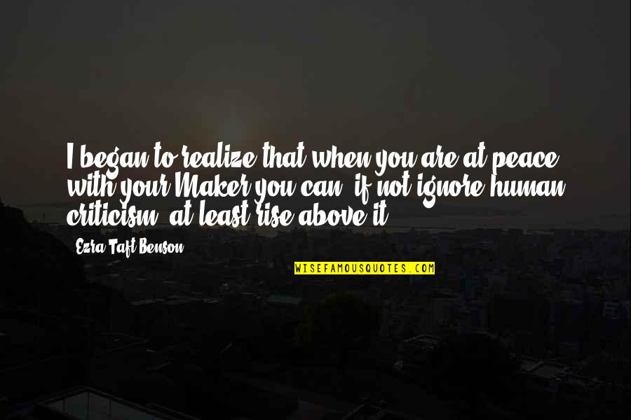 Di Bale Na Quotes By Ezra Taft Benson: I began to realize that when you are
