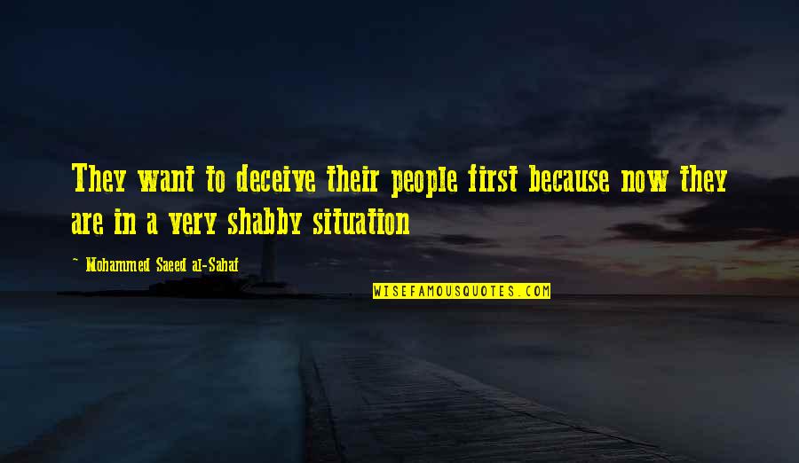 Di Ka Kawalan Quotes By Mohammed Saeed Al-Sahaf: They want to deceive their people first because