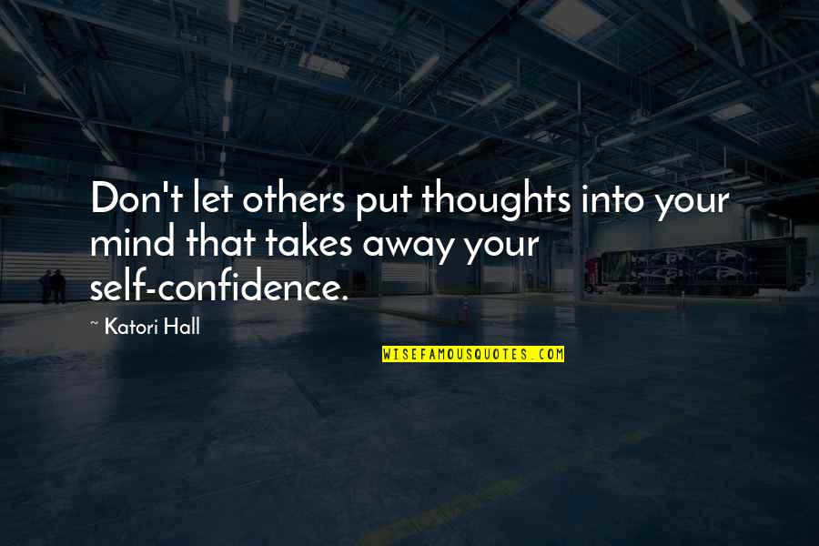 Di Ketinggian Gunung Quotes By Katori Hall: Don't let others put thoughts into your mind