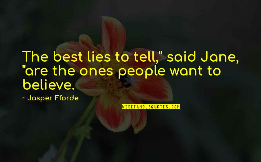 Di Ko Gwapo Quotes By Jasper Fforde: The best lies to tell," said Jane, "are