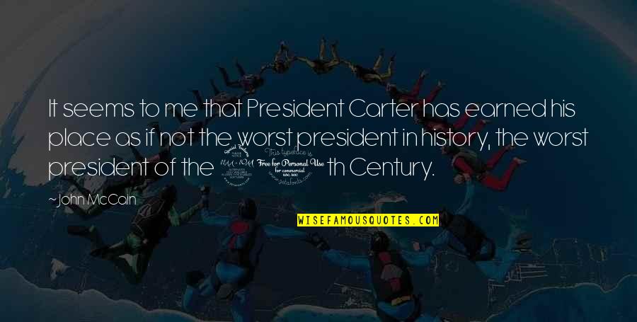 Di Lestrade Quotes By John McCain: It seems to me that President Carter has