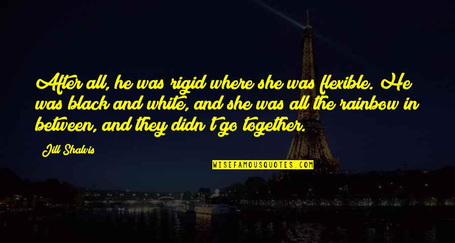 Di Man Ako Maganda Quotes By Jill Shalvis: After all, he was rigid where she was