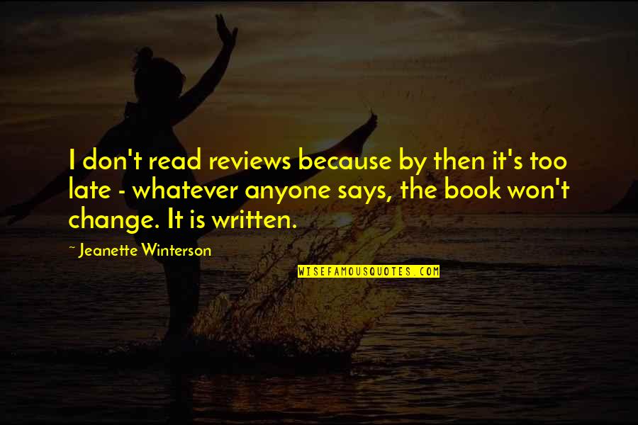 Di Namamansin Quotes By Jeanette Winterson: I don't read reviews because by then it's