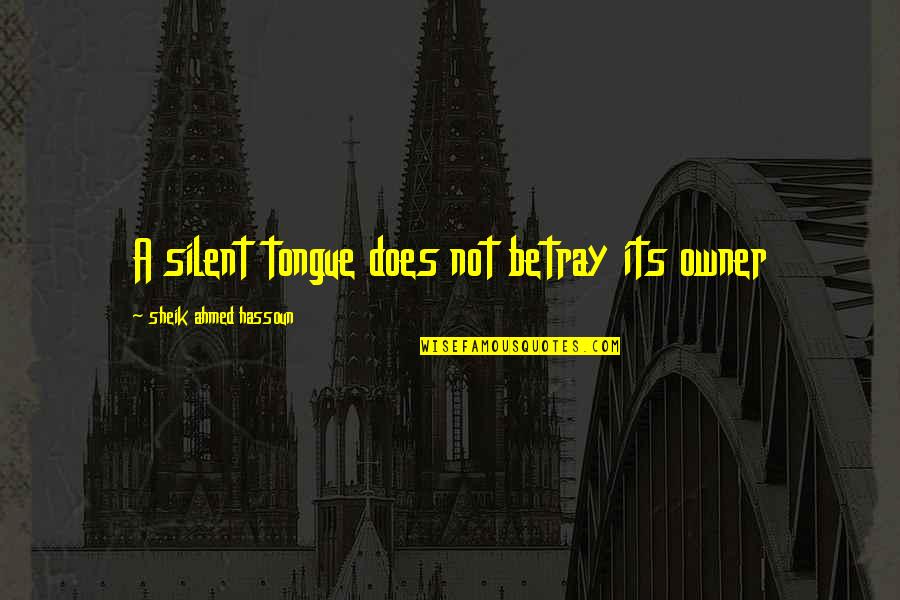 Di Rumahku Roblox Quotes By Sheik Ahmed Hassoun: A silent tongue does not betray its owner