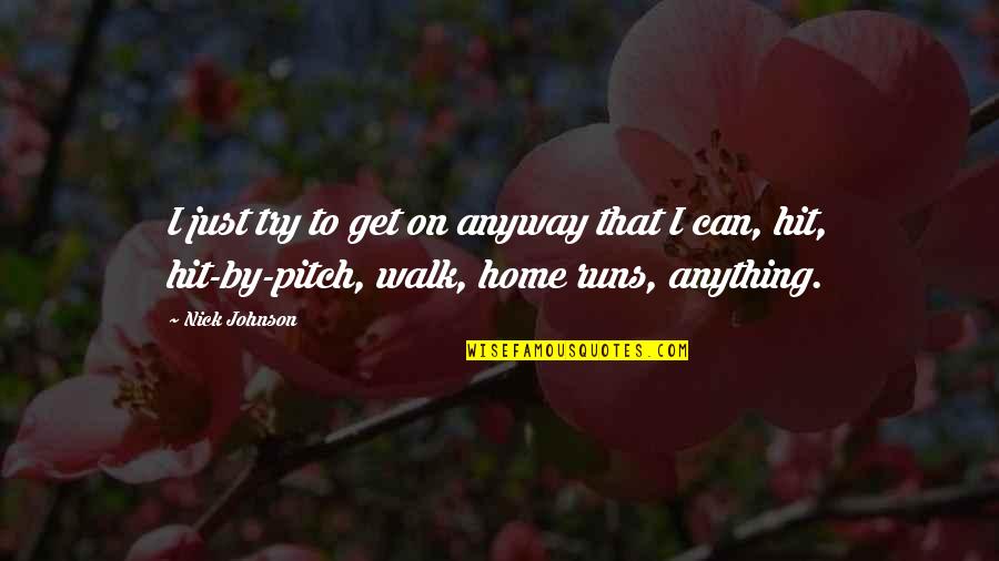 Dia De Los Muertos Funny Quotes By Nick Johnson: I just try to get on anyway that Dia De Los Muertos Funny Quotes By Nick Johnson: I just try to get on anyway that