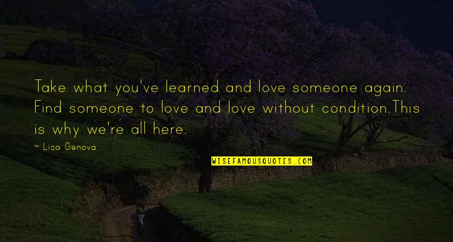 Diabesity Institute Quotes By Lisa Genova: Take what you've learned and love someone again. Diabesity Institute Quotes By Lisa Genova: Take what you've learned and love someone again.