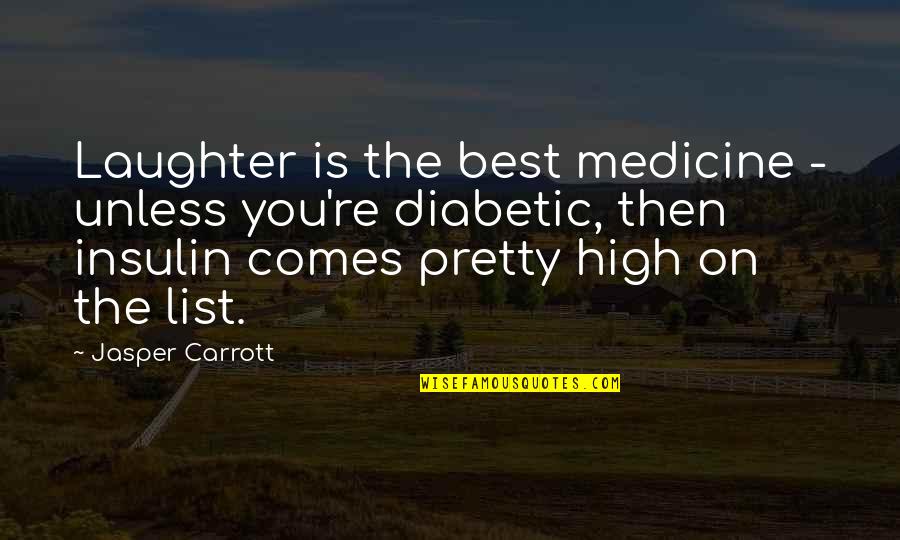 Diabetic Quotes By Jasper Carrott: Laughter is the best medicine - unless you're