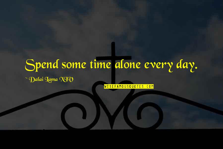 Diabeticos Que Quotes By Dalai Lama XIV: Spend some time alone every day.