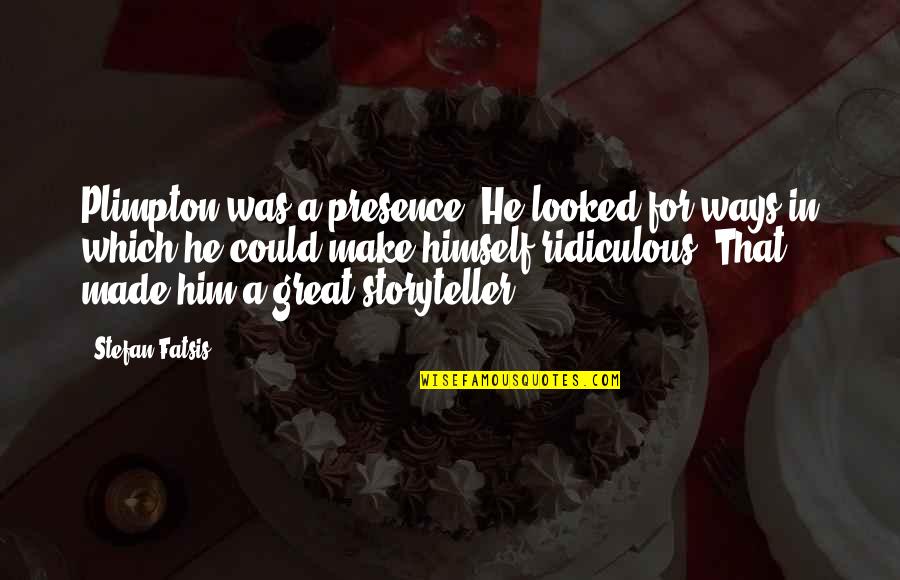 Diablerie Magic Quotes By Stefan Fatsis: Plimpton was a presence. He looked for ways Diablerie Magic Quotes By Stefan Fatsis: Plimpton was a presence. He looked for ways