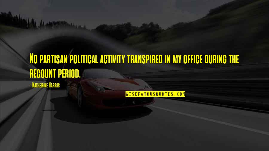 Diablo 2 Amazon Quotes By Katherine Harris: No partisan political activity transpired in my office