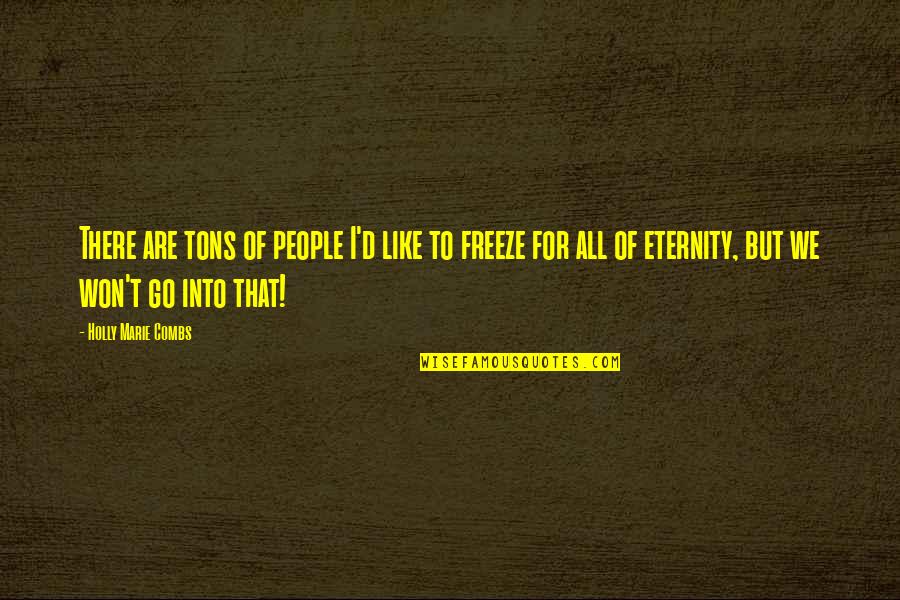 Diablo 2 Character Quotes By Holly Marie Combs: There are tons of people I'd like to Diablo 2 Character Quotes By Holly Marie Combs: There are tons of people I'd like to
