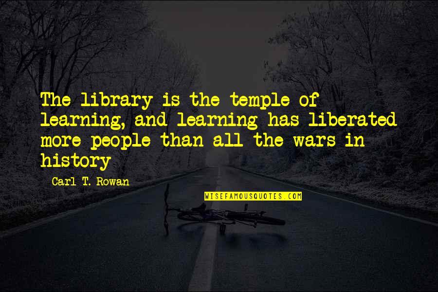 Diablos Las Vegas Quotes By Carl T. Rowan: The library is the temple of learning, and