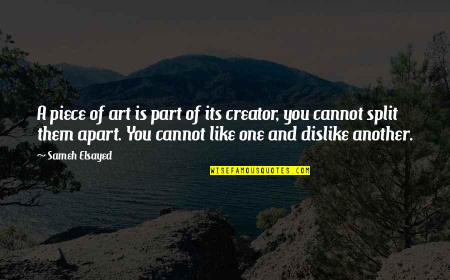 Diablosport Quotes By Sameh Elsayed: A piece of art is part of its Diablosport Quotes By Sameh Elsayed: A piece of art is part of its