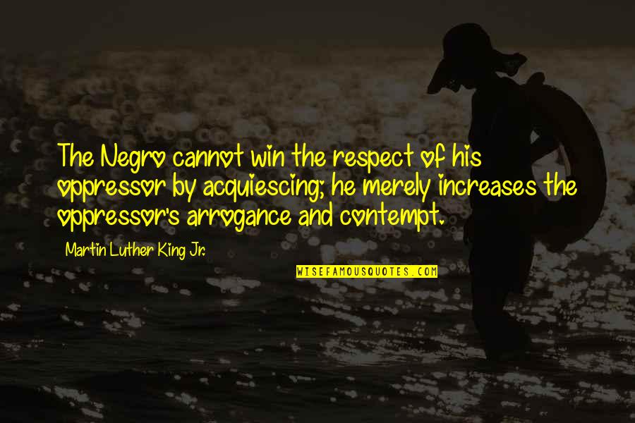 Diabolical Synonym Quotes By Martin Luther King Jr.: The Negro cannot win the respect of his Diabolical Synonym Quotes By Martin Luther King Jr.: The Negro cannot win the respect of his