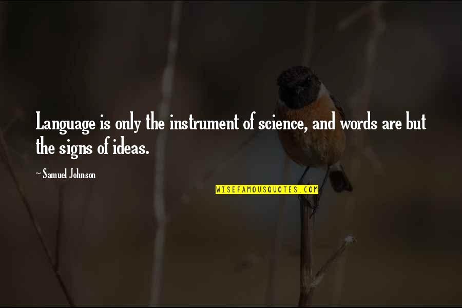 Diaconu Andrei Quotes By Samuel Johnson: Language is only the instrument of science, and