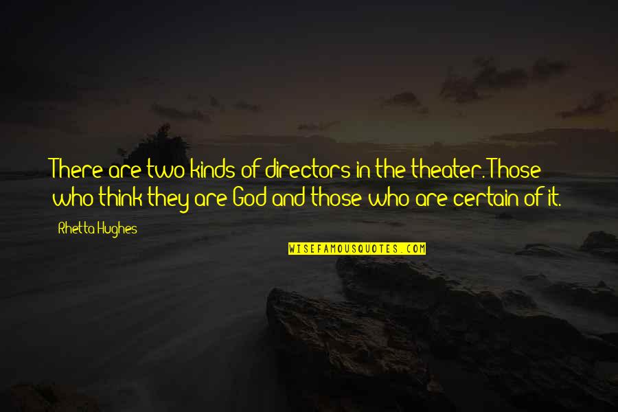 Diadems In Bible Quotes By Rhetta Hughes: There are two kinds of directors in the Diadems In Bible Quotes By Rhetta Hughes: There are two kinds of directors in the